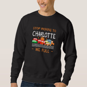 Sweatshirt Arrêtez De Vous Déplacer À Charlotte Nous Plein Ca