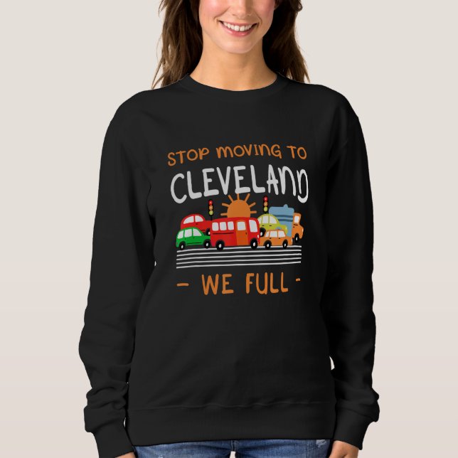 Sweatshirt Arrêtez De Vous Déplacer À Cleveland Nous Humour P (Devant)