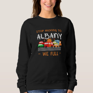 Sweatshirt Arrêtez De Vous Déplacer Vers Albany We Full New H