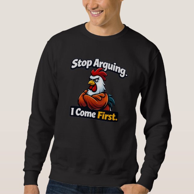 Sweatshirt Arrêtez de vous disputer. Je viens en premier. Cit (Devant)