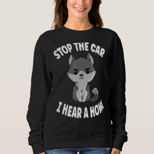 Sweatshirt Arrêtez La Voiture J'Entends Une Citation De Howl 