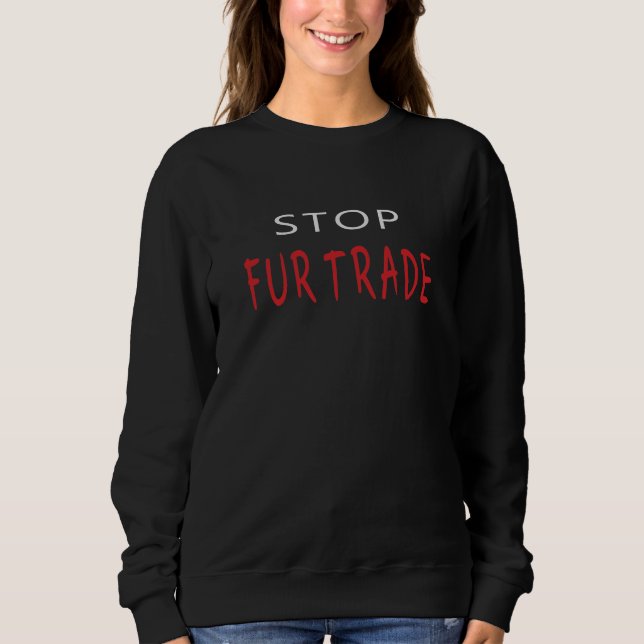 Sweatshirt Arrêtez le commerce de la fourrure (Devant)