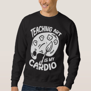 Sweatshirt Art Enseignant Vêtements Artiste Enseignement pour