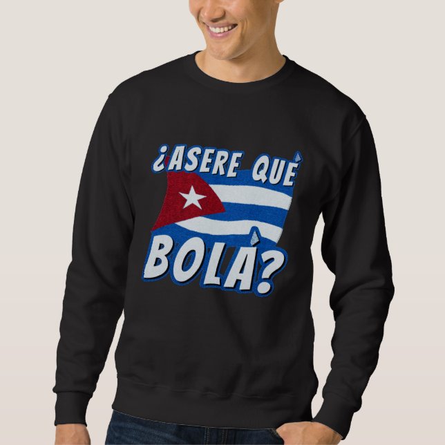 Sweatshirt Asere Que Bola Cuban Havana Cuba Cuban Flag  Baseb (Devant)