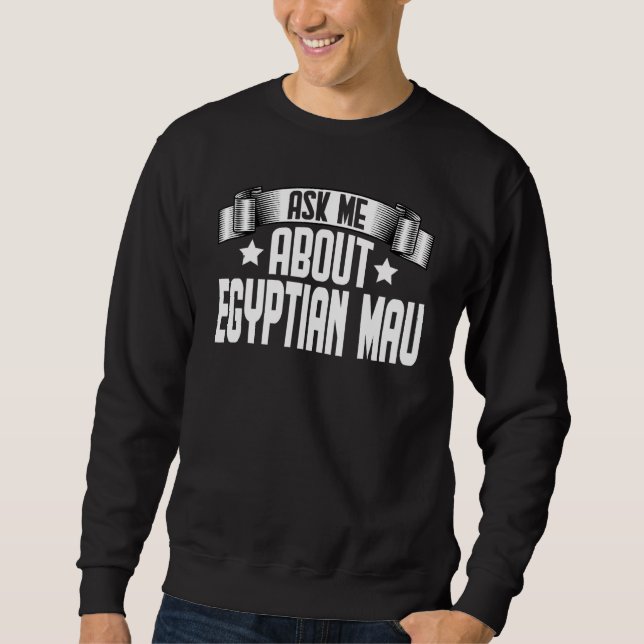Sweatshirt Ask Me About Egyptian Mau  Egyptian Mau Cat (Devant)
