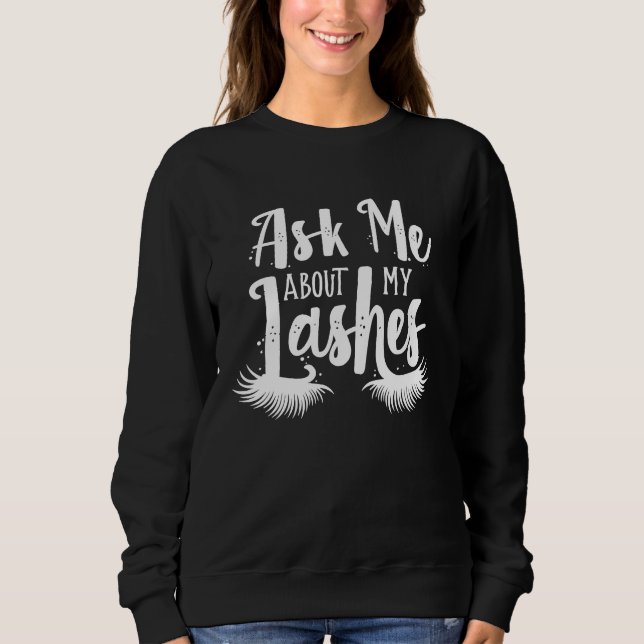 Sweatshirt Ask Me About My Lashes  Makeup Lash Artist Women (Devant)