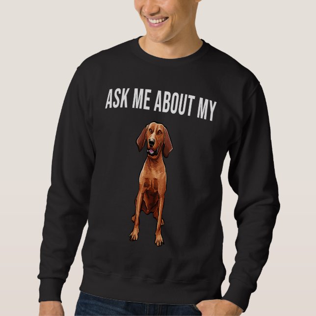Sweatshirt Ask Me About My Redbone Coonhound Dog (Devant)