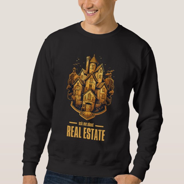 Sweatshirt Ask Me About Real Estate 2 (Devant)