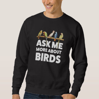 Sweatshirt Ask me more about Birds Birding
