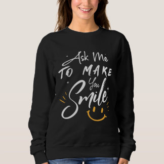 Sweatshirt Ask Me To Make You Smile  Yellow