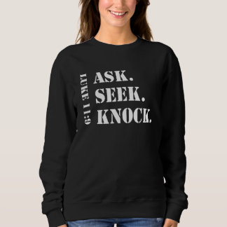 Sweatshirt Ask Seek Knock Christian Prayer Reminder