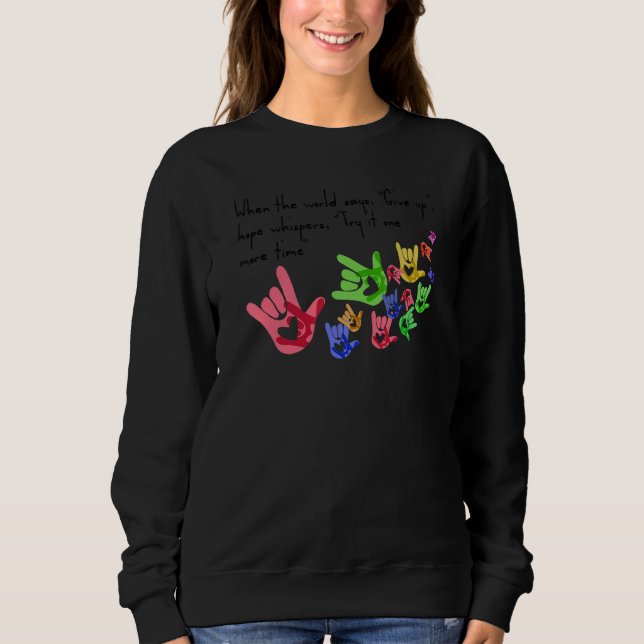 Sweatshirt Asl Hope n'abandonnez pas Slogan Top Essayez-le en (Devant)