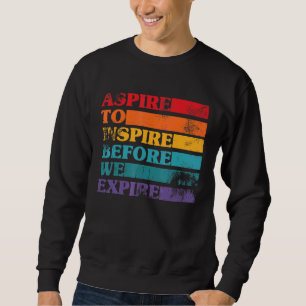 Sweatshirt Aspire À Inspirer Un Vintage Inspirationnel Positi