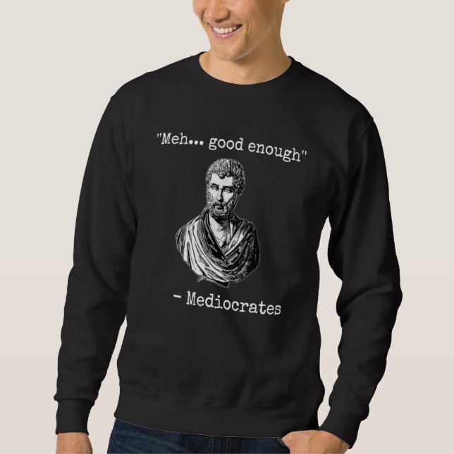 Sweatshirt Assez bien, ça suffit médiocrités citation démotiv (Devant)