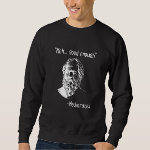 Sweatshirt Assez bien médiocres Citation démotivante