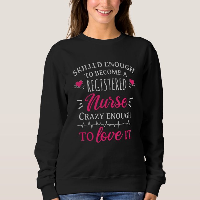 Sweatshirt Assez compétent pour devenir infirmière autorisée (Devant)