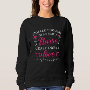 Sweatshirt Assez compétent pour devenir une infirmière folle