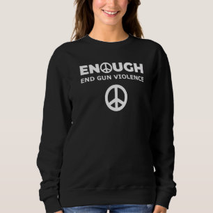 Sweatshirt Assez End Gun Violence Sensibilisation Porter Oran
