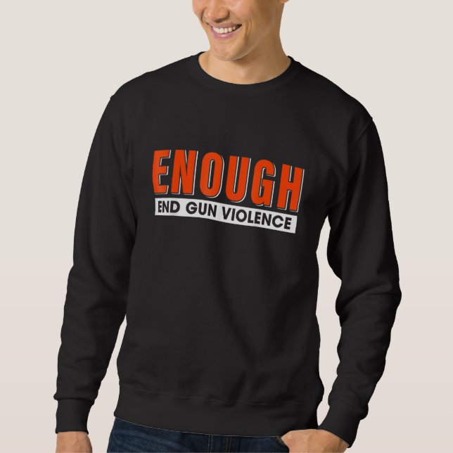 Sweatshirt Assez Fin De La Violence Des Armes À Feu Pas De Gu (Devant)
