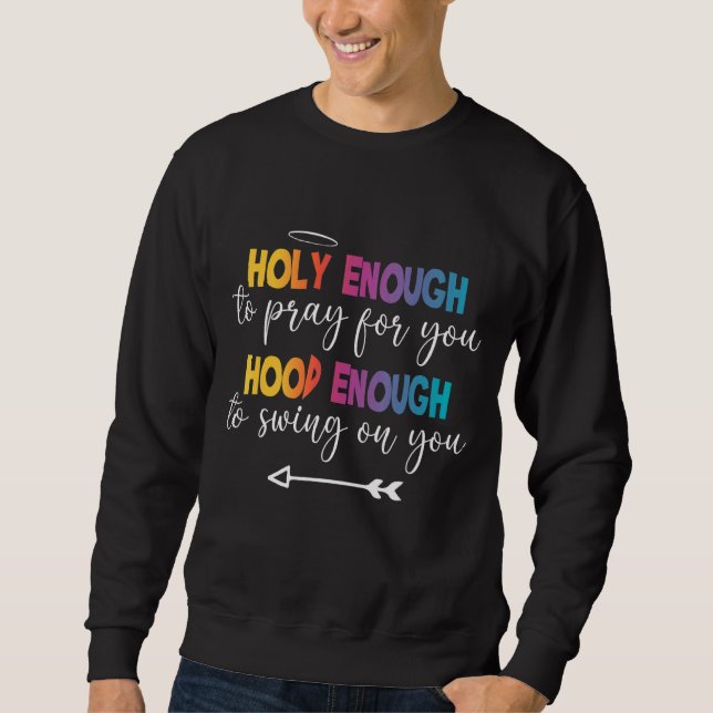 Sweatshirt Assez Saints Pour Prier Pour Vous Assez Pour Chant (Devant)