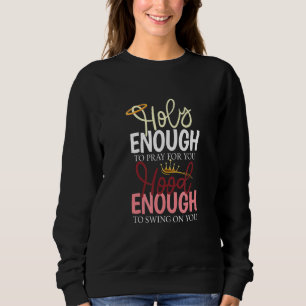 Sweatshirt Assez Saints Pour Prier Pour Vous Assez Pour Chant