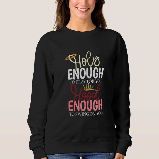 Sweatshirt Assez Saints Pour Prier Pour Vous Assez Pour Chant (Devant)