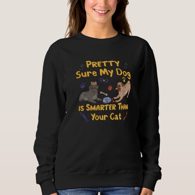 Sweatshirt Assez Sûr Que Mon Chien Est Plus Intelligent Migno (Devant)