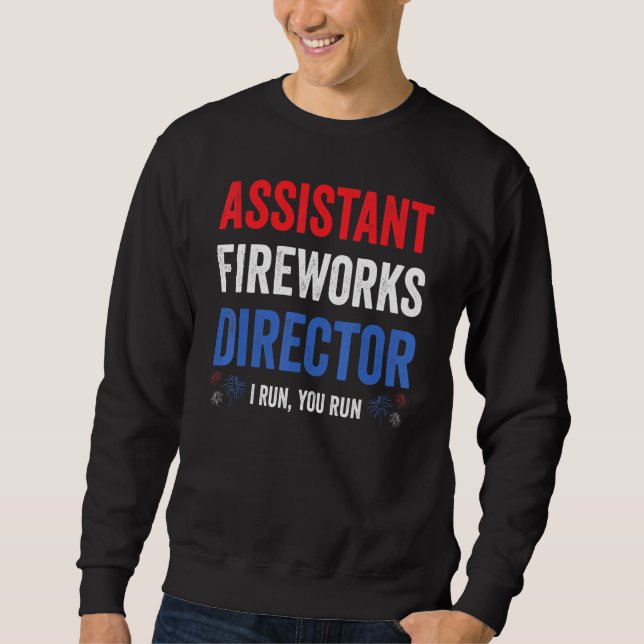 Sweatshirt Assistant Fireworks Directeur I Run You Run 4juil (Devant)