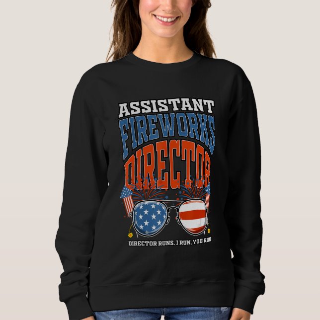 Sweatshirt Assistant Fireworks Director Independence Day July (Devant)