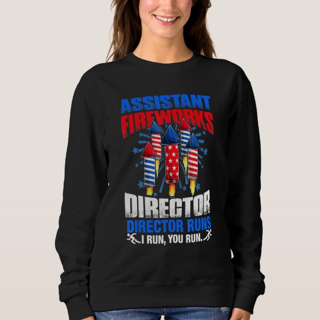 Sweatshirt Assistant Fireworks Director Shirt I Run You Run 4 (Devant)
