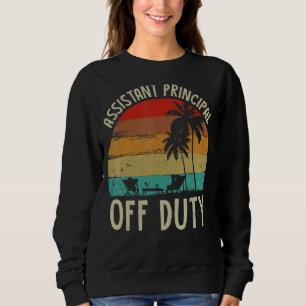 Sweatshirt Assistant Principal Hors Service Dernier Day Of Sc