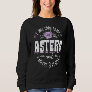 Sweatshirt Asters Flower Design Je me fiche d'Asters