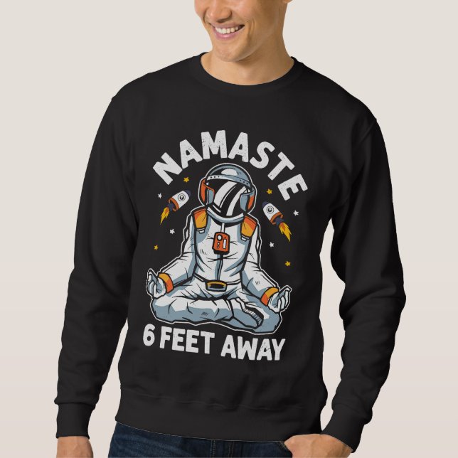 Sweatshirt Astronaut Namaste Stay 6 Feet Away  Yoga Workout (Devant)