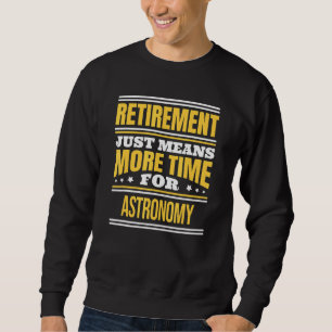 Sweatshirt Astronomie à la retraite Star contemplation disant