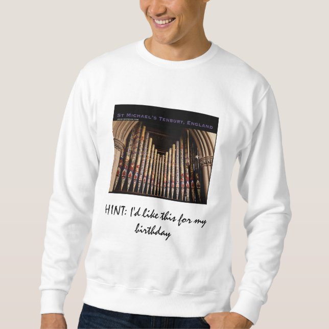 Sweatshirt ASTUCE : Je voudrais ceci pour mon anniversaire -  (Devant)