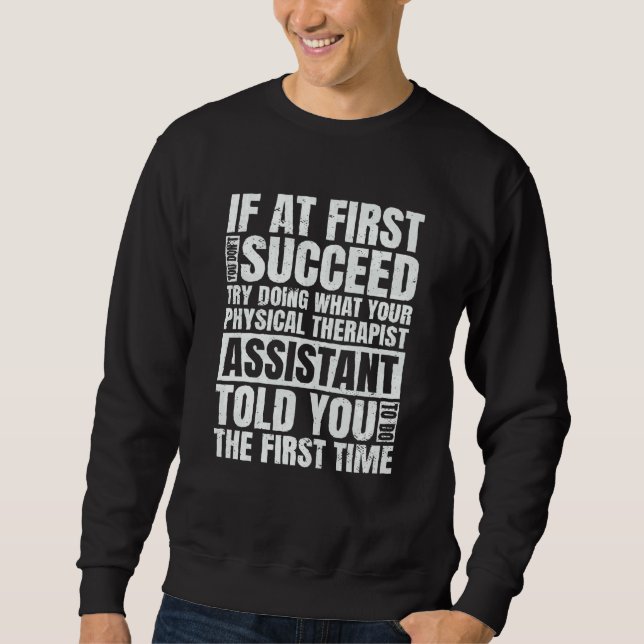 Sweatshirt At First You Don't Succeed PT Physical Therapist A (Devant)