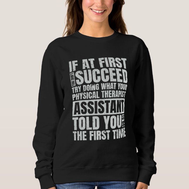 Sweatshirt At First You Don't Succeed PT Physical Therapist A (Devant)