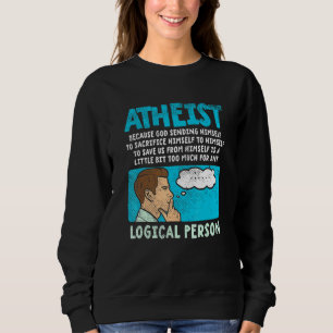 Sweatshirt Athéiste Parce Que Dieu S'Envoie Pour Sacrifier H