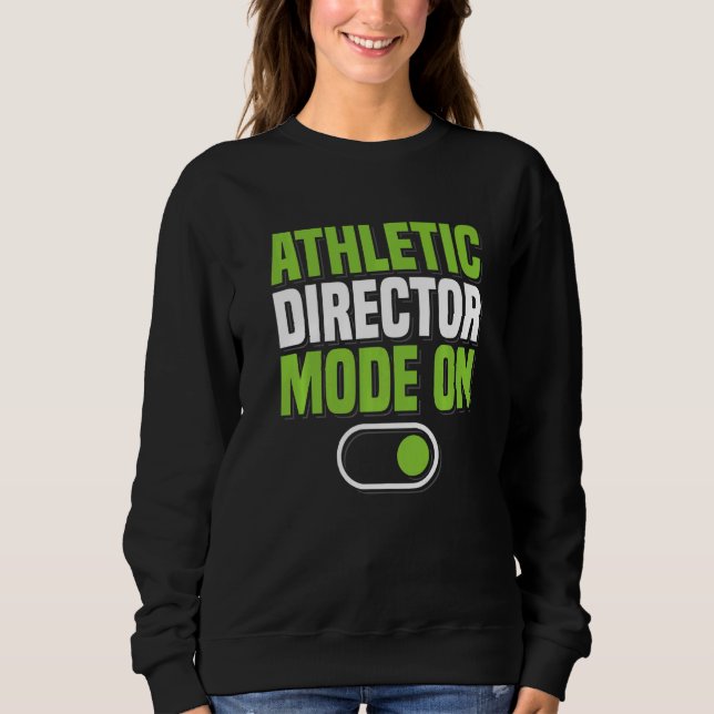 Sweatshirt Athletic Director Mode On AD Administrator Apparel (Devant)