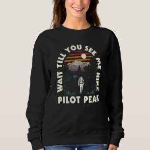 Sweatshirt Attendez de me voir faire une randonnée Pilot Peak