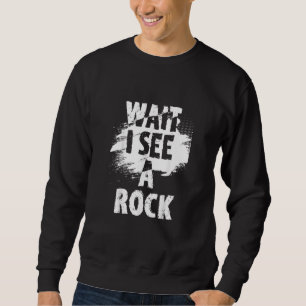 Sweatshirt Attendez, je vois une roche, collectionneur de roc