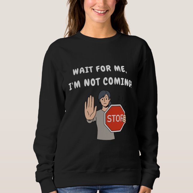 Sweatshirt Attends-moi, je ne viens pas ! Amoureux (Devant)