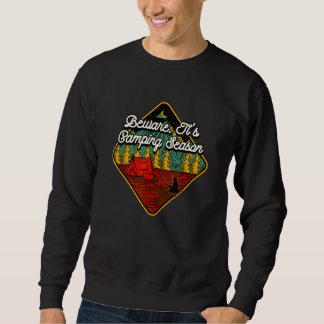 Sweatshirt Attention c'est la saison de camping Camper Humour