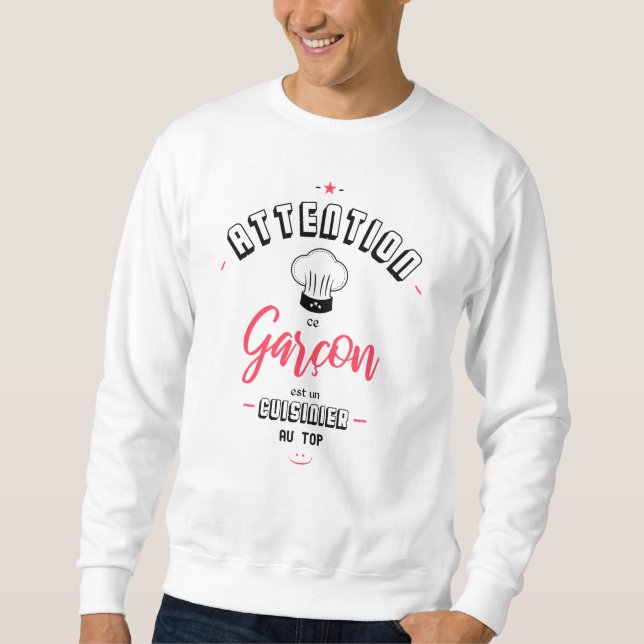 Sweatshirt Attention cuisinier au top (Devant)