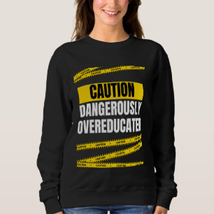 Sweatshirt Attention drôle Dangereusement suréduquée