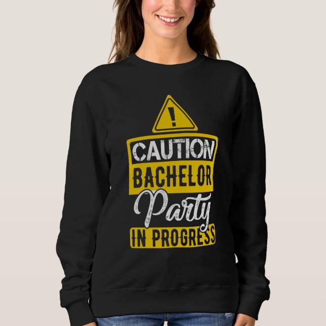 Sweatshirt Attention enterrement de vie de garçon en cours (Devant)