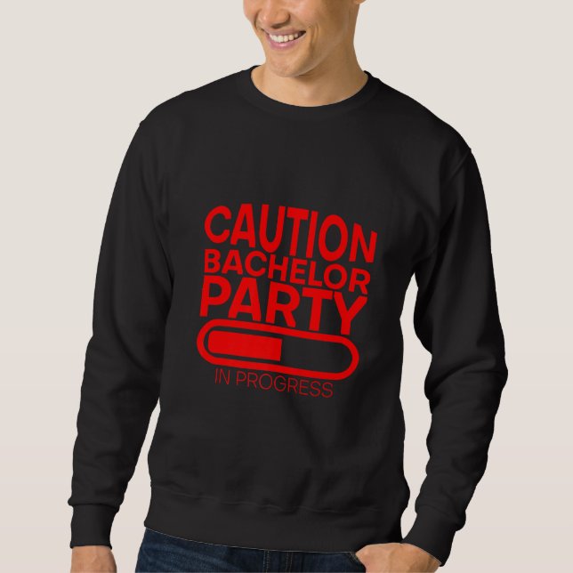 Sweatshirt Attention Fête de Célibataire en Cours       (Devant)