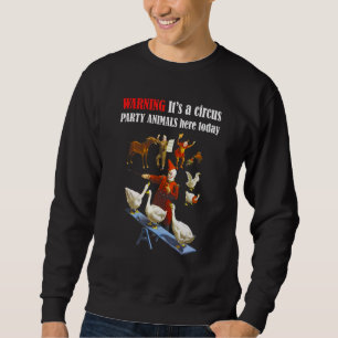 Sweatshirt Attention Itu2019s Animaux de la fête du cirque ic