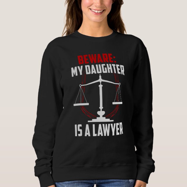 Sweatshirt Attention Ma Fille Est Un Avocat Avocat Avocat L (Devant)