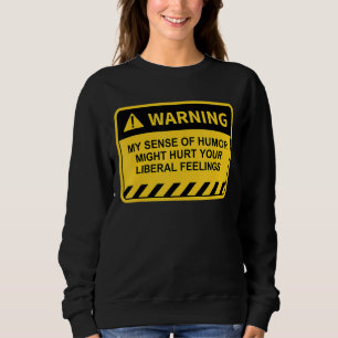 Sweatshirt Attention! Mon Sentiment D'Humour Pourrait Nuire À